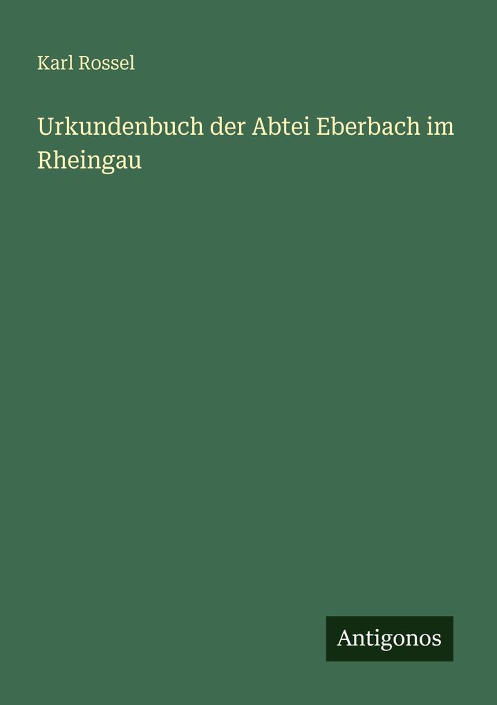 Urkundenbuch der Abtei Eberbach im Rheingau