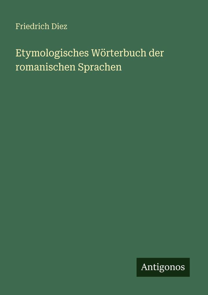 Etymologisches Wörterbuch der romanischen Sprachen