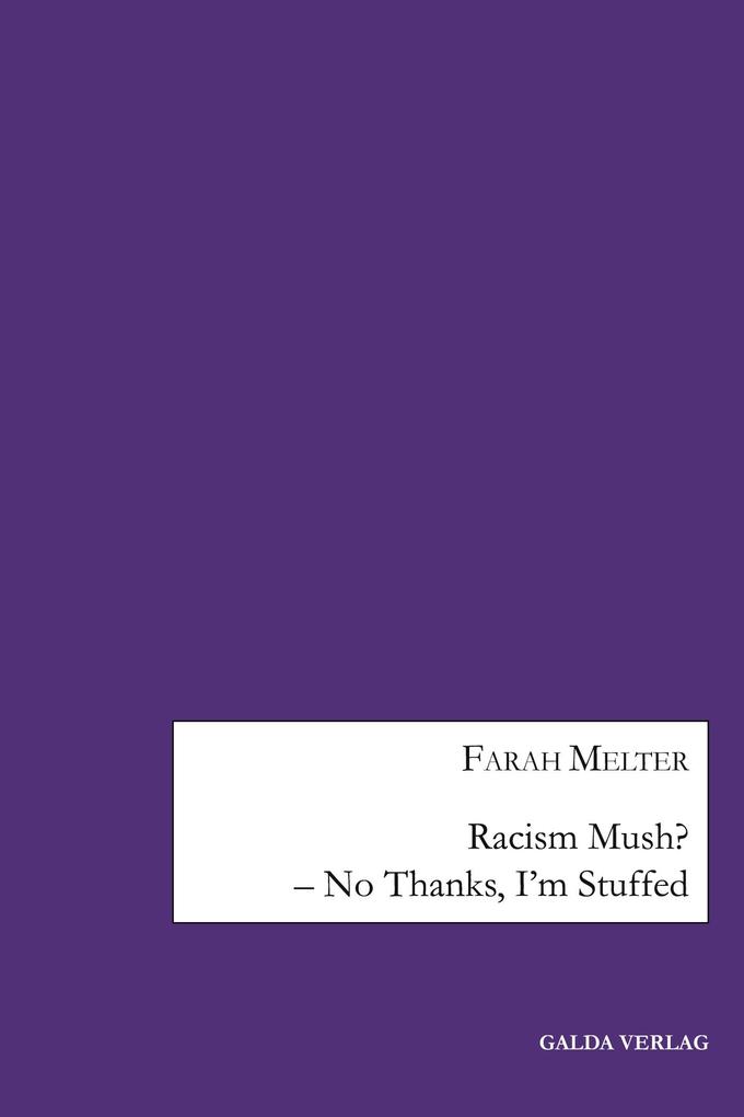 Racism Mush? - No Thanks I'm Stuffed