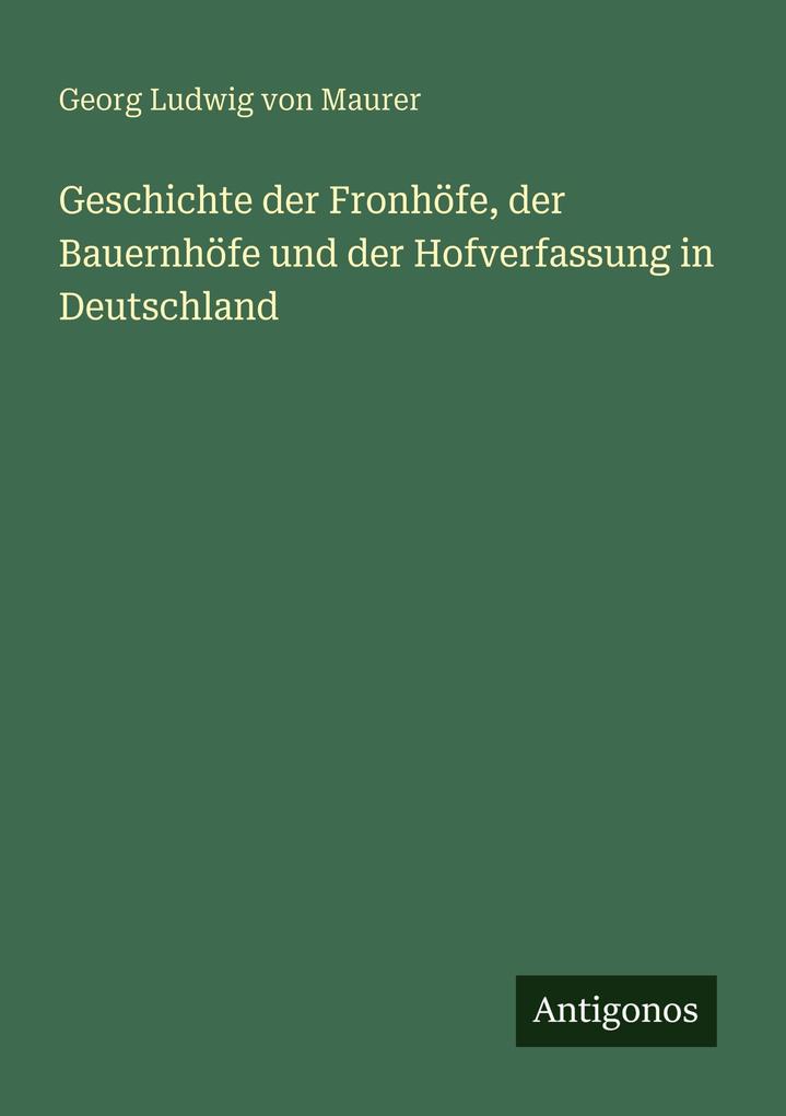 Geschichte der Fronhöfe der Bauernhöfe und der Hofverfassung in Deutschland