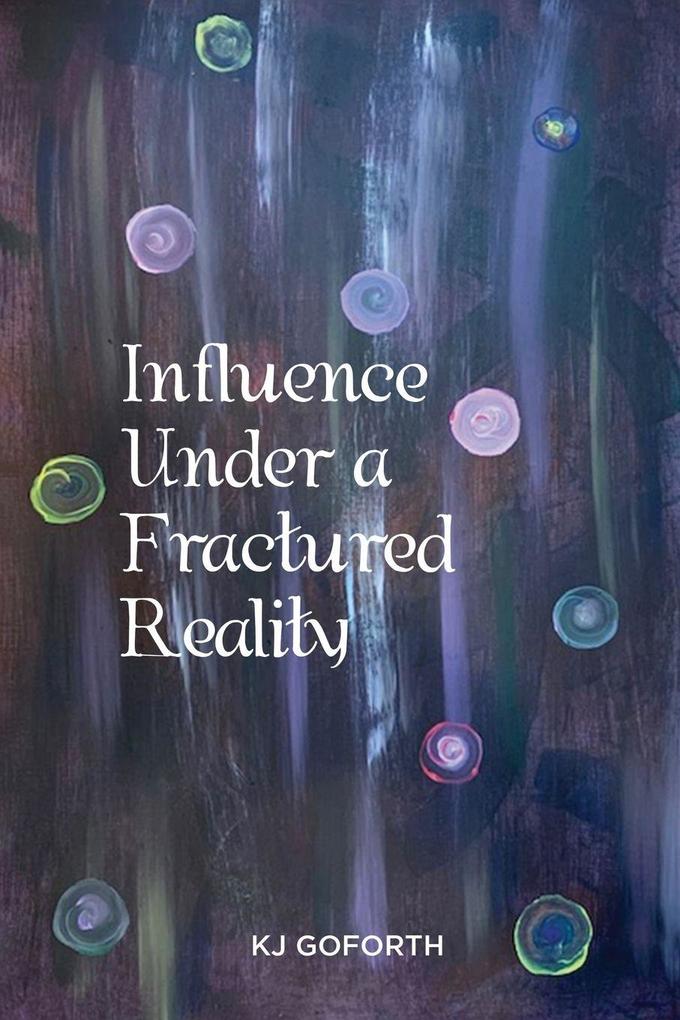 Influence Under a Fractured Reality