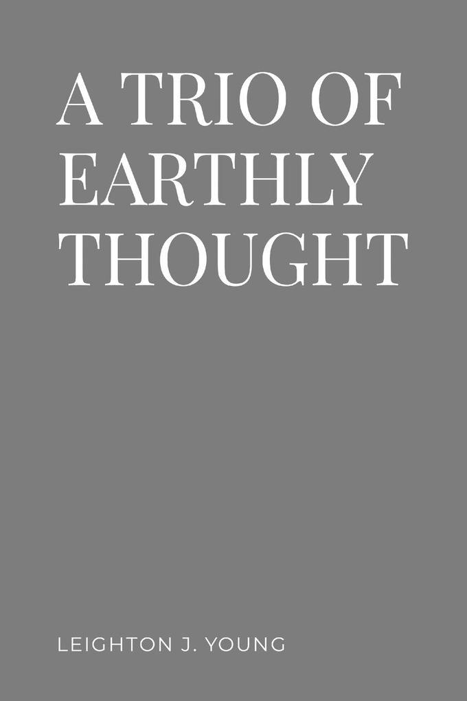 A Trio of Earthly Thought