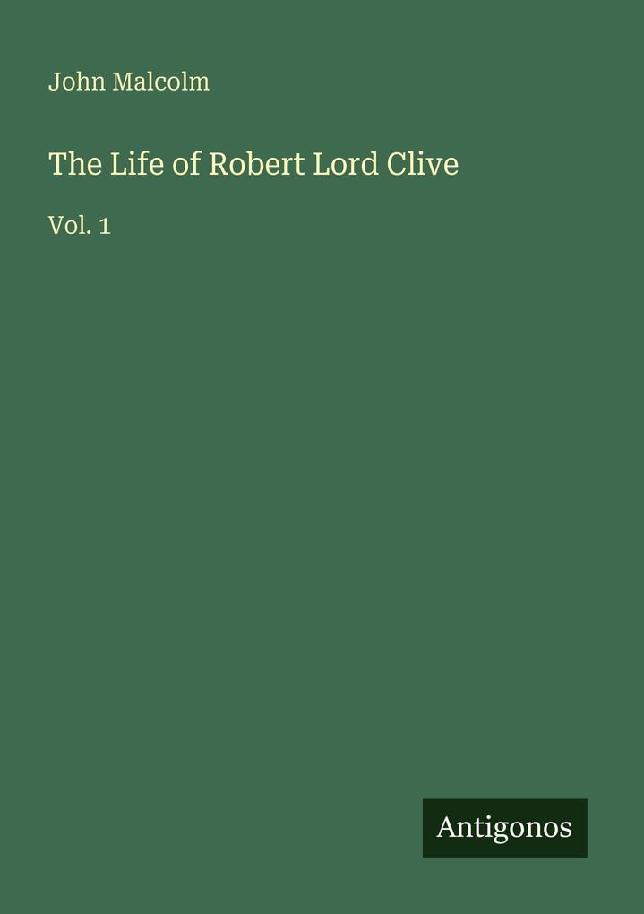 The Life of Robert Lord Clive