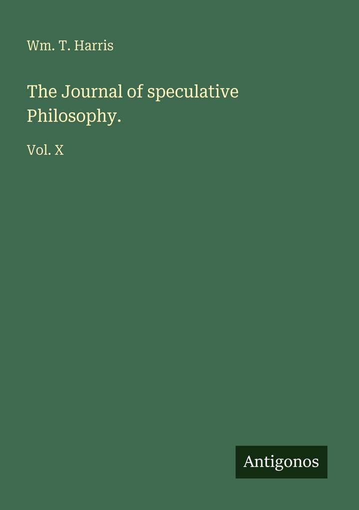 The Journal of speculative Philosophy.