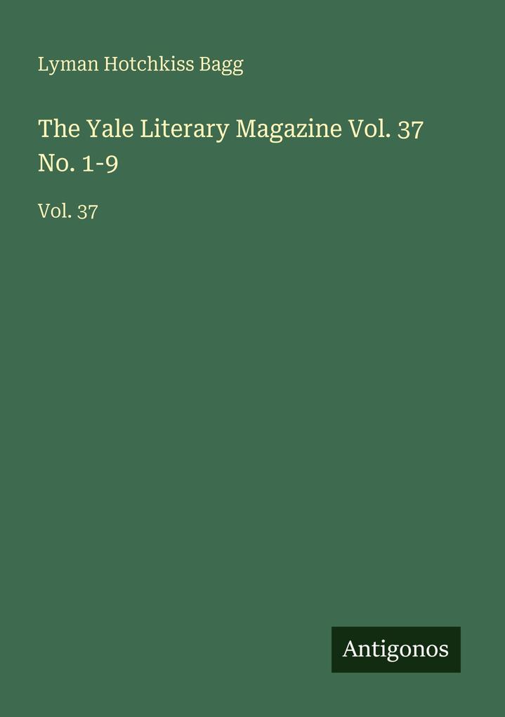 The Yale Literary Magazine Vol. 37 No. 1-9