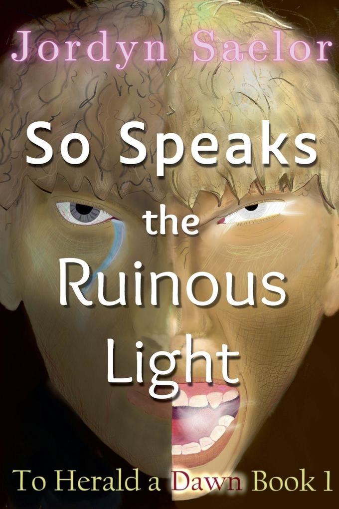 So Speaks the Ruinous Light