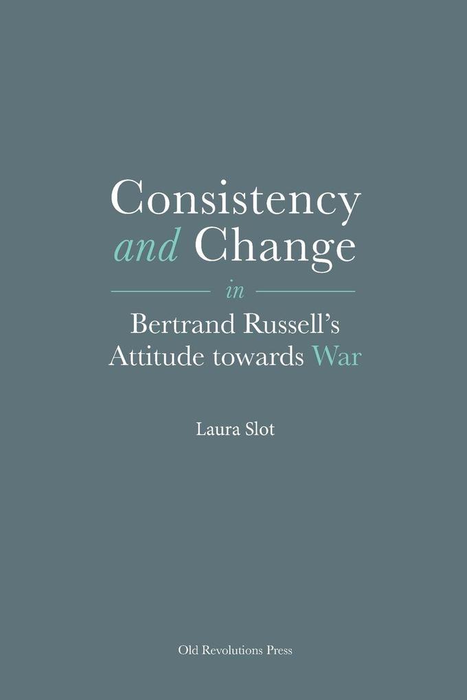 Consistency and Change in Bertrand Russell's Attitude towards War