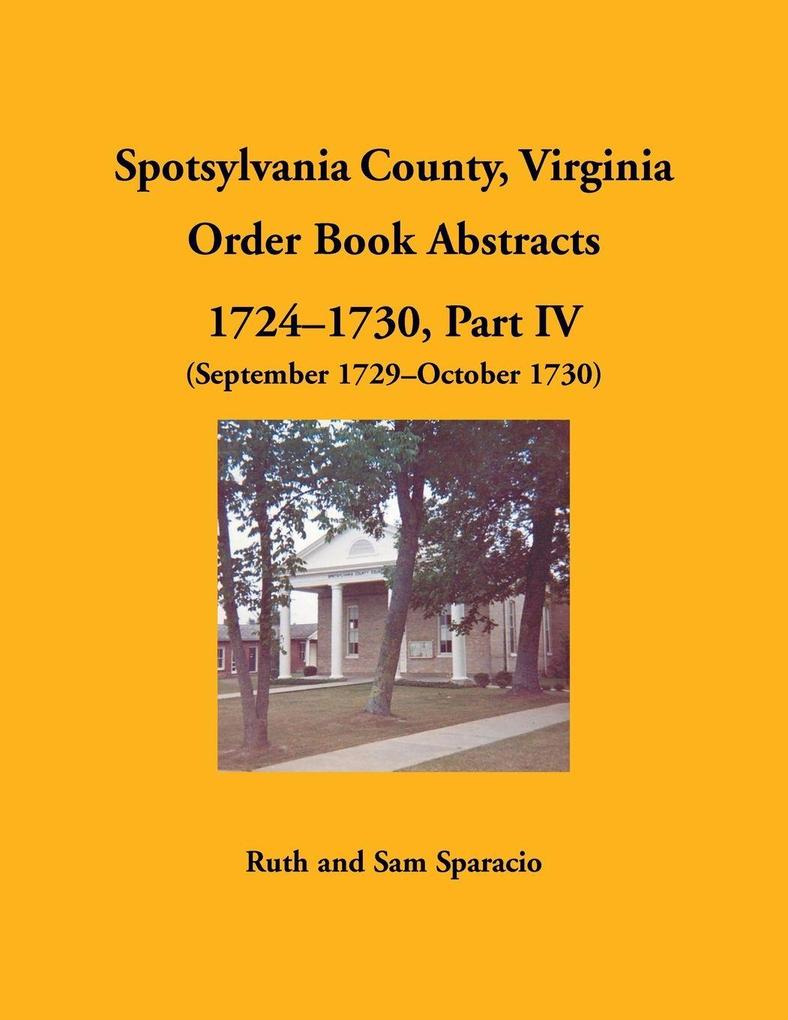 Spotsylvania County Virginia Order Book Abstracts 1724-1730 Part IV 1729-1730