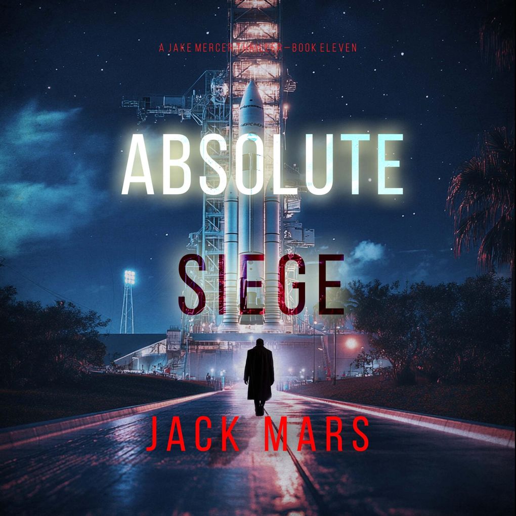 Absolute Siege (A Jake Mercer Political ThrillerBook Eleven)
