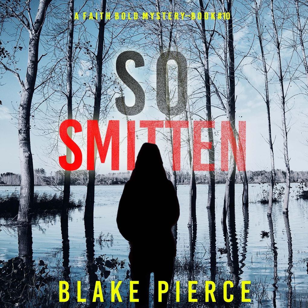 So Smitten (A Faith Bold FBI Suspense ThrillerBook Ten)