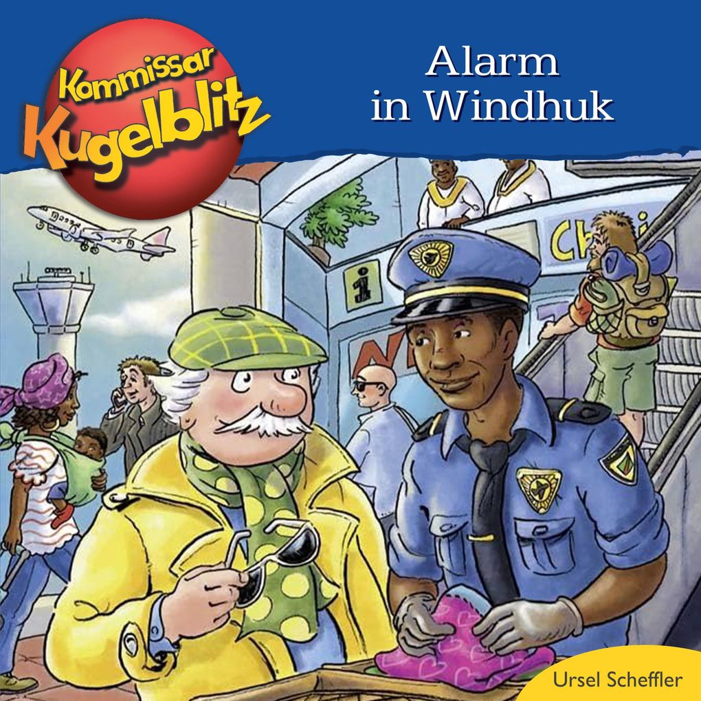 Alarm in Windhuk - Kommissar Kugelblitz