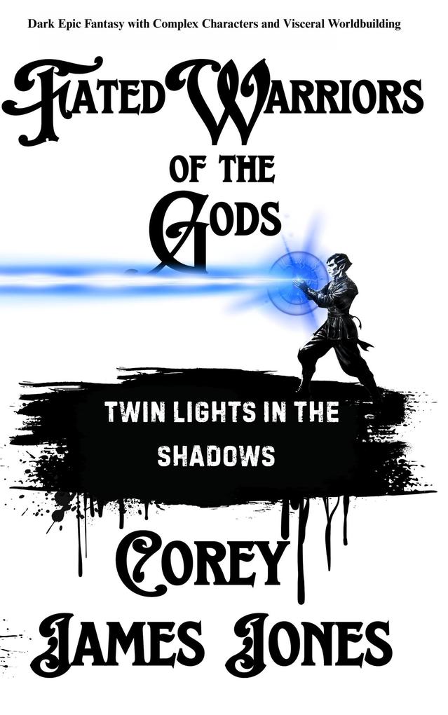 Fated Warriors of the Gods: Twin Lights in the Shadows (The Fated Warriors Trilogy #1)