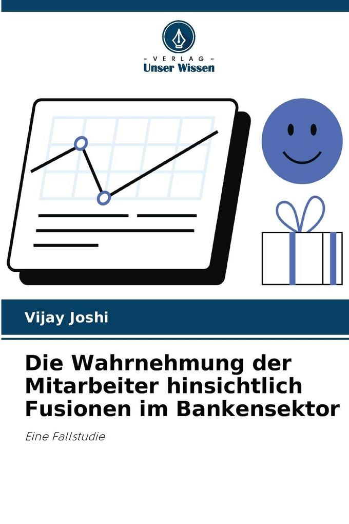 Die Wahrnehmung der Mitarbeiter hinsichtlich Fusionen im Bankensektor