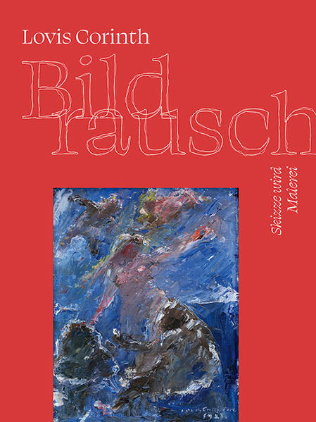 Lovis Corinth. Bildrausch