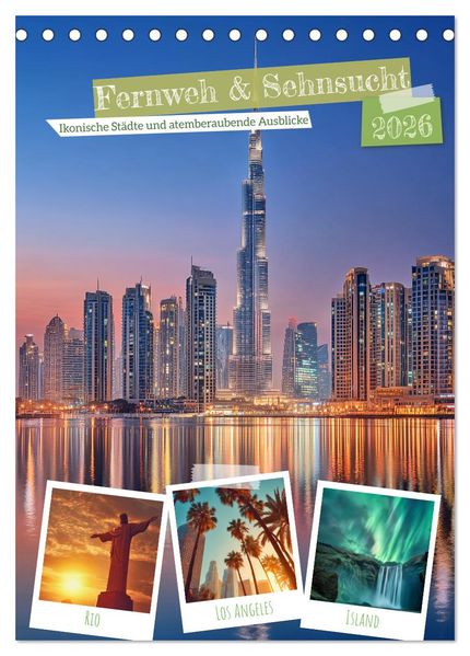 Fernweh & Sehnsucht (Tischkalender 2026 DIN A5 hoch) CALVENDO Monatskalender