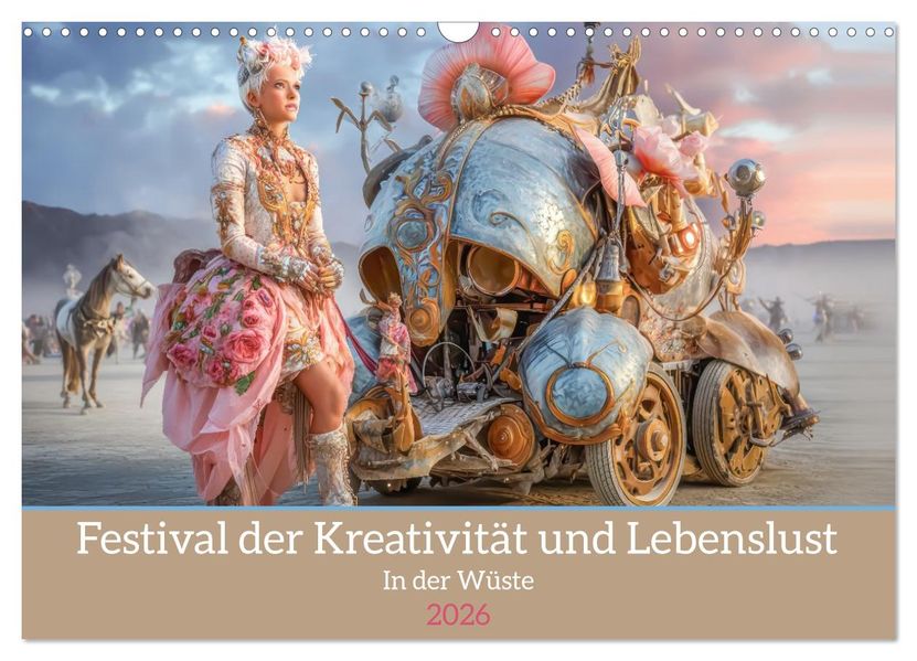Festival der Kreativität und Lebenslust - In der Wüste (Wandkalender 2026 DIN A3 quer) CALVENDO Monatskalender