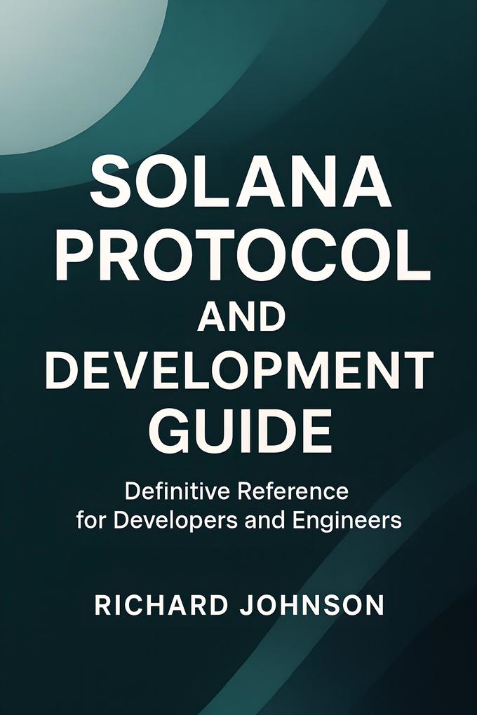 Solana Protocol and Development Guide