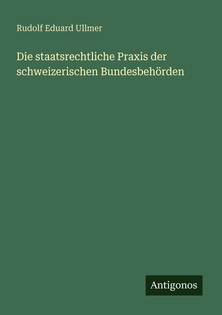 Die staatsrechtliche Praxis der schweizerischen Bundesbehörden