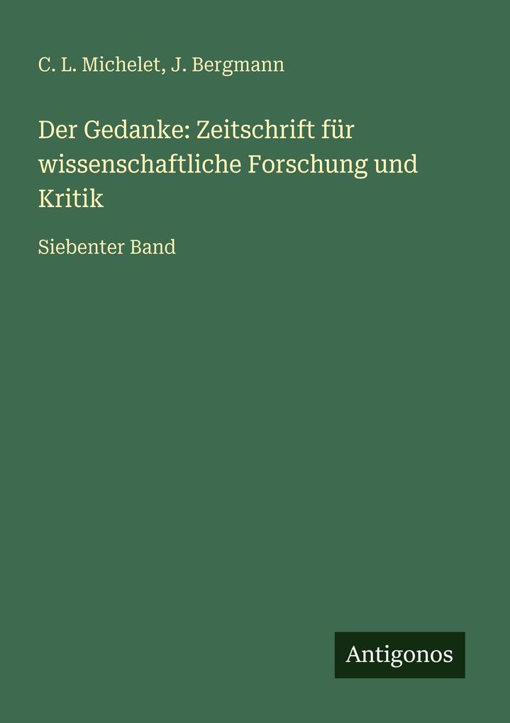 Der Gedanke: Zeitschrift für wissenschaftliche Forschung und Kritik
