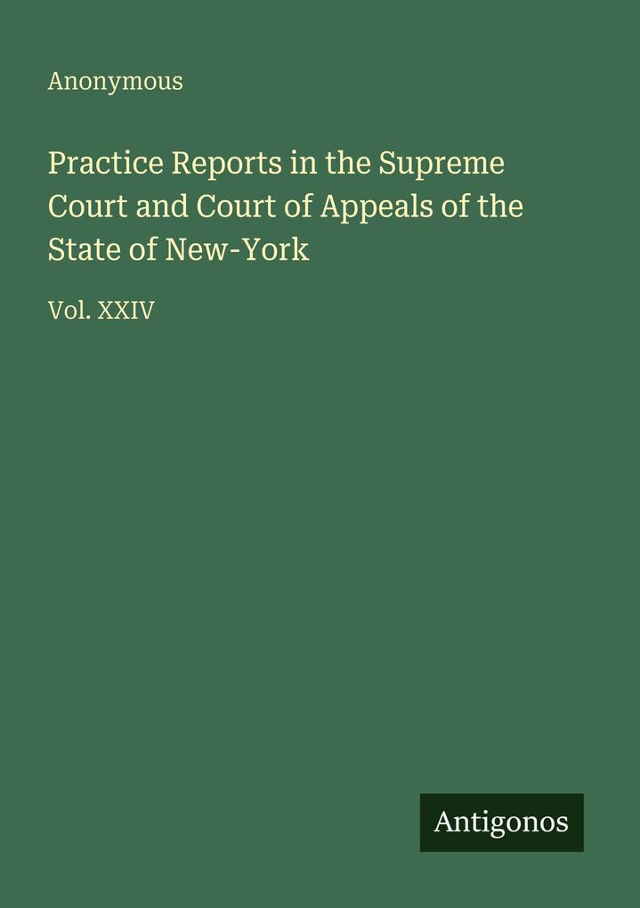 Practice Reports in the Supreme Court and Court of Appeals of the State of New-York