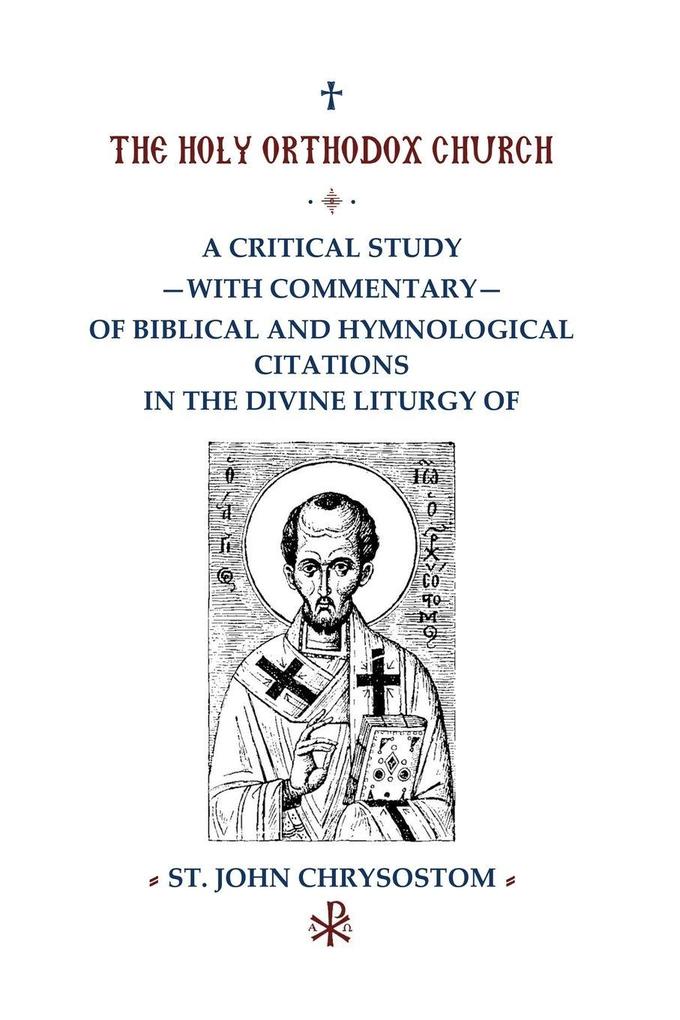 A Critical Study with Commentary of Biblical and Hymnological Citations in the Divine Liturgy of St. John Chrysostom