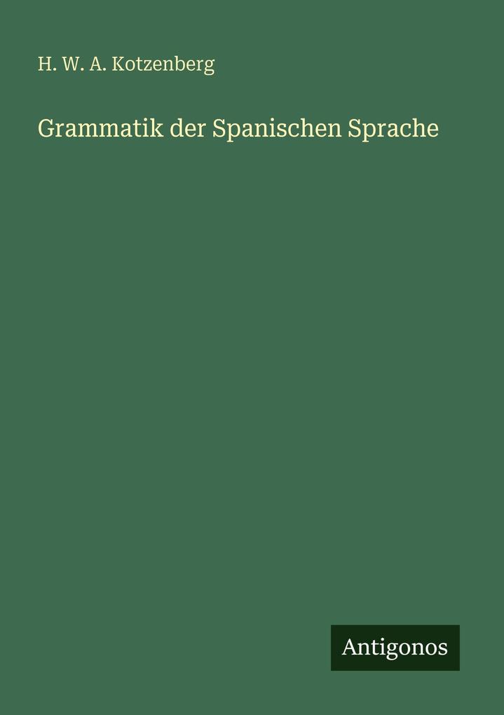 Grammatik der Spanischen Sprache