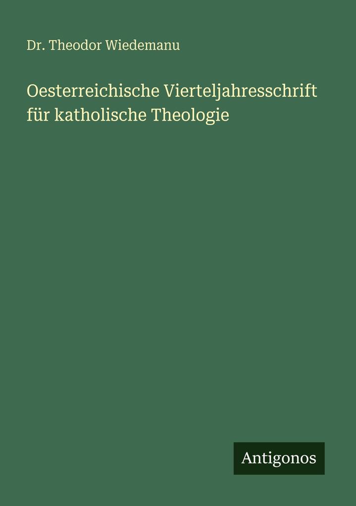 Oesterreichische Vierteljahresschrift für katholische Theologie