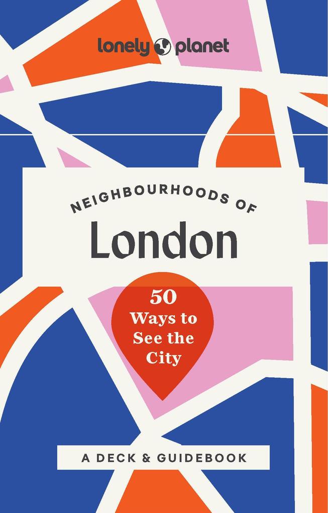 Lonely Planet Neighbourhoods Of London