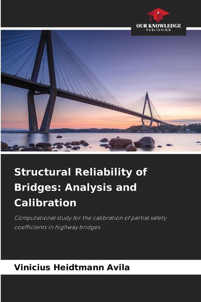 Structural Reliability of Bridges: Analysis and Calibration