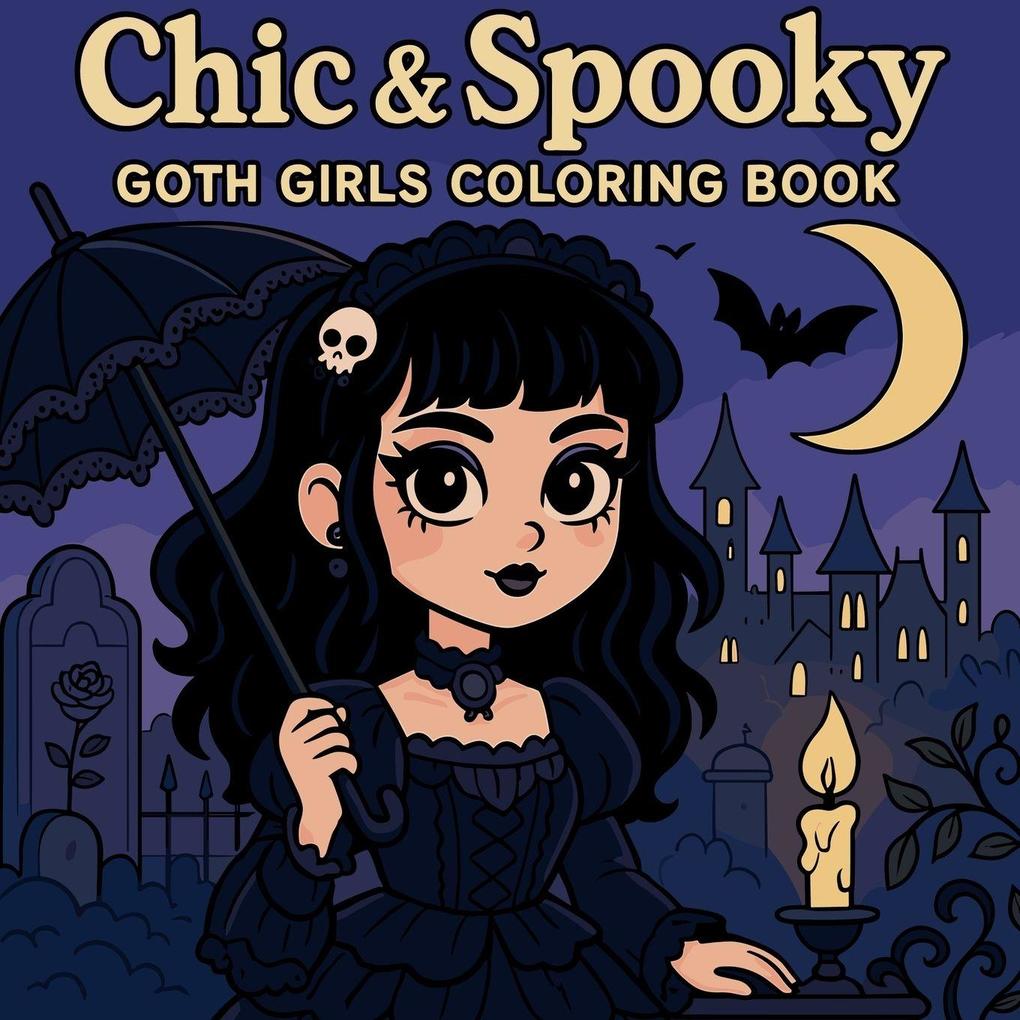 Chic & Spooky - Goth Girls Coloring Book