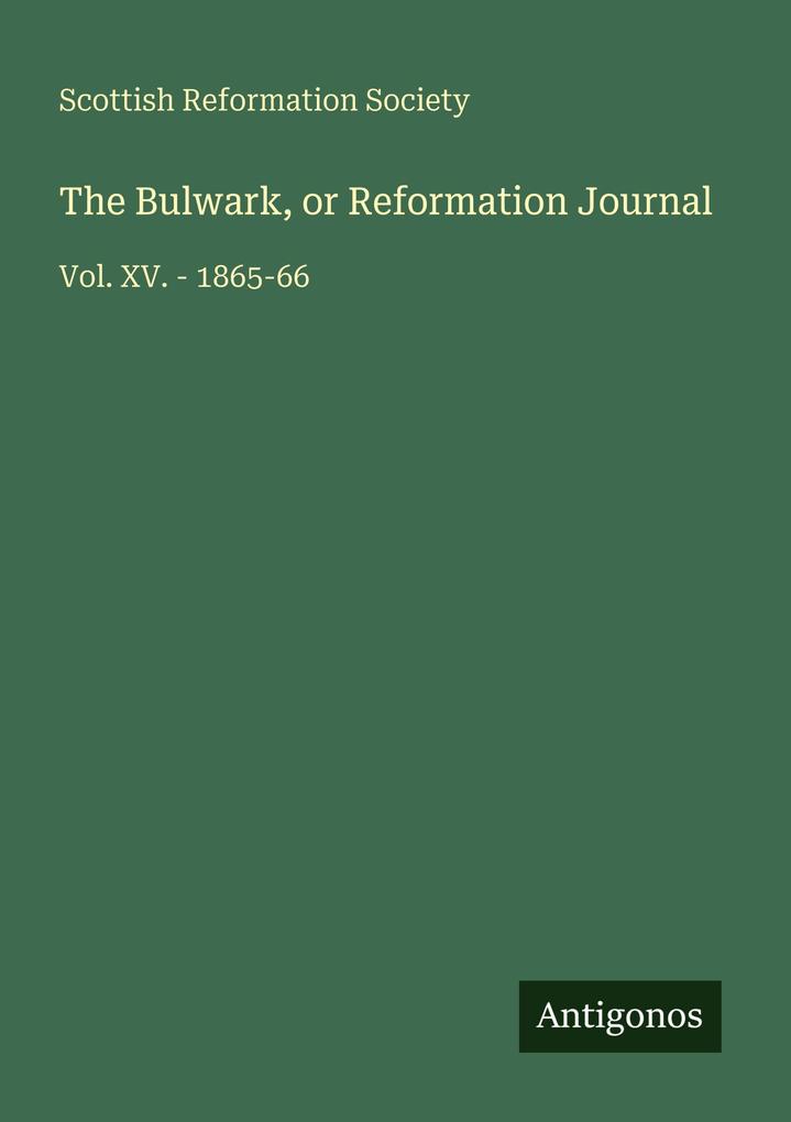 The Bulwark or Reformation Journal