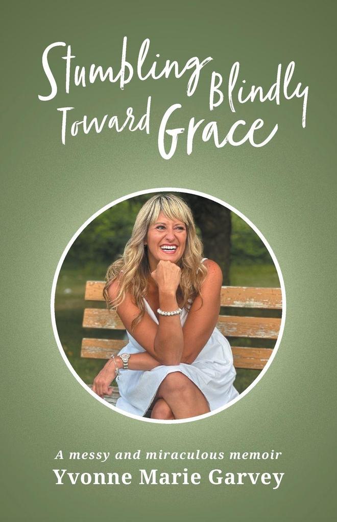 Stumbling Blindly Toward Grace