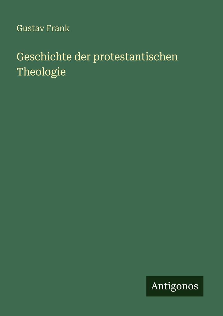 Geschichte der protestantischen Theologie