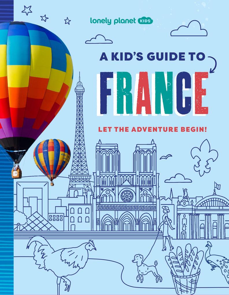 Lonely Planet Kids A Kid's Guide to France