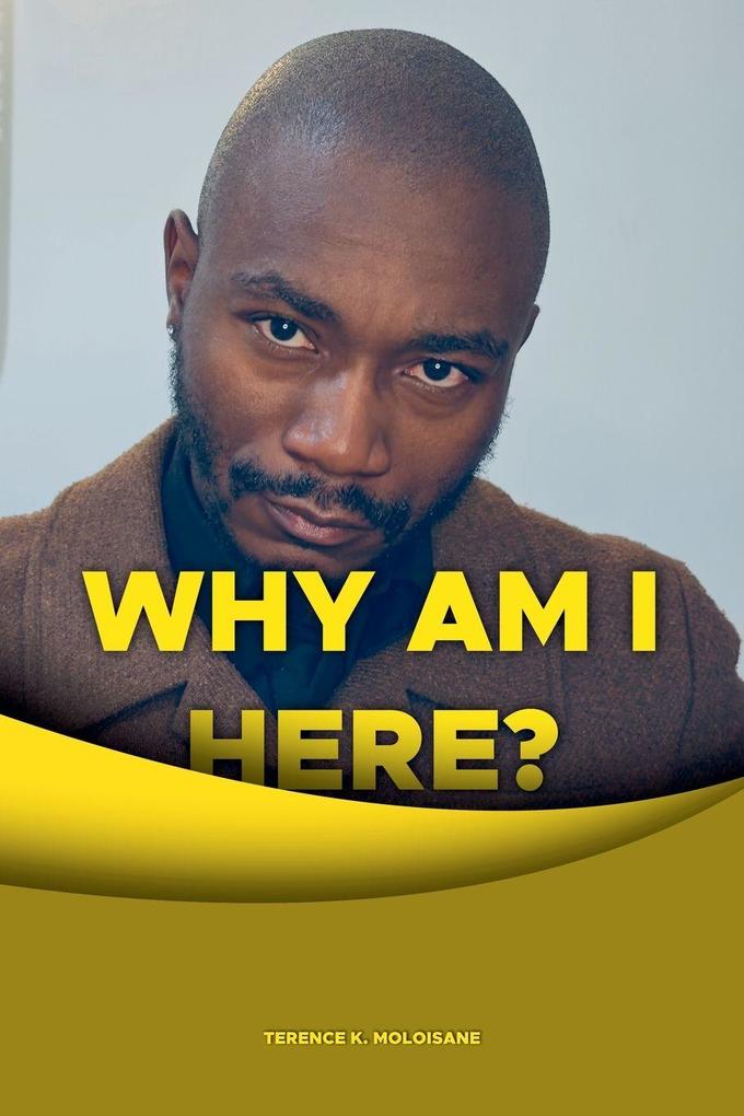 Why Am I Here?