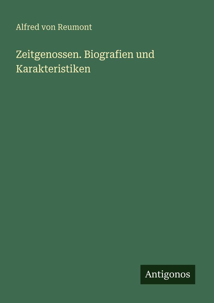 Zeitgenossen. Biografien und Karakteristiken