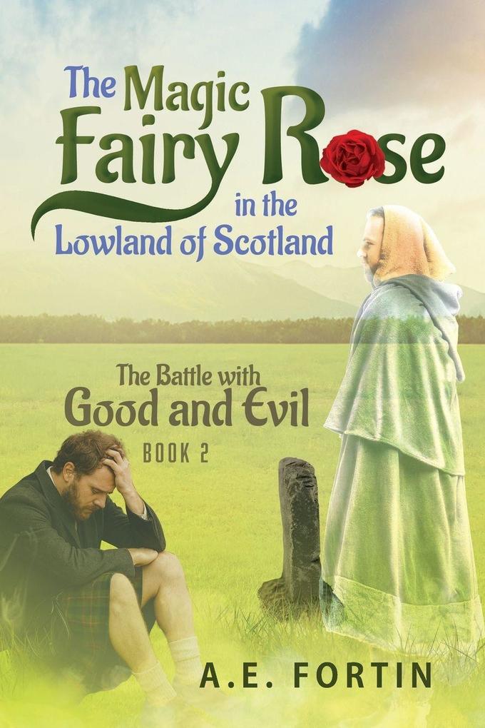 The Magic Fairy Rose in the Lowland of Scotland