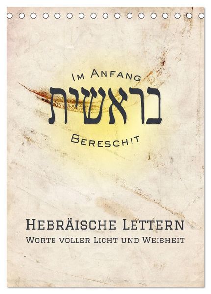 Hebräische Lettern - Worte voller Licht und Weisheit (Tischkalender 2026 DIN A5 hoch) CALVENDO Monatskalender