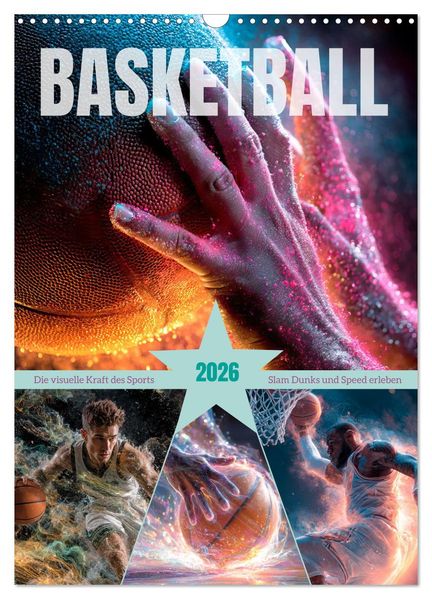 Basketball - Die visuelle Kraft des Sports (Wandkalender 2026 DIN A3 hoch) CALVENDO Monatskalender