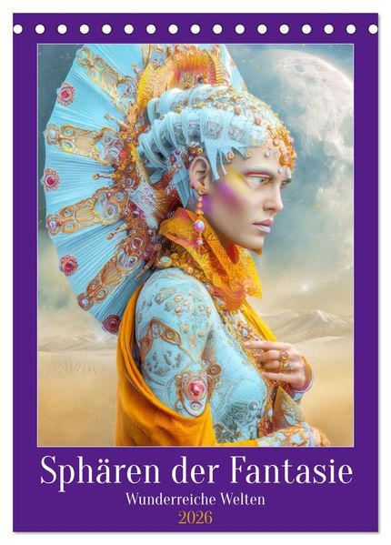 Sphären der Fantasie - Wunderreiche Welten (Tischkalender 2026 DIN A5 hoch) CALVENDO Monatskalender