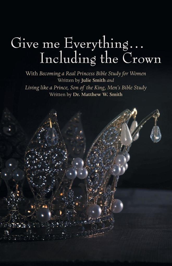 Give me Everything...Including the Crown
