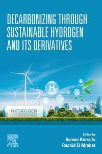 Decarbonizing through Sustainable Hydrogen and its Derivatives
