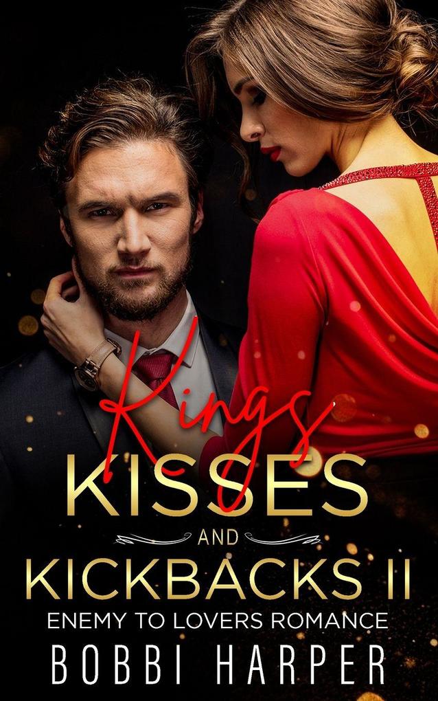 Kings Kisses and Kickbacks II