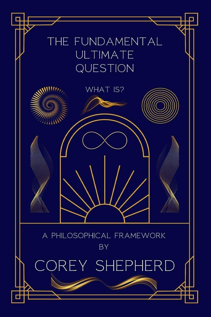 The Fundamental Ultimate Question