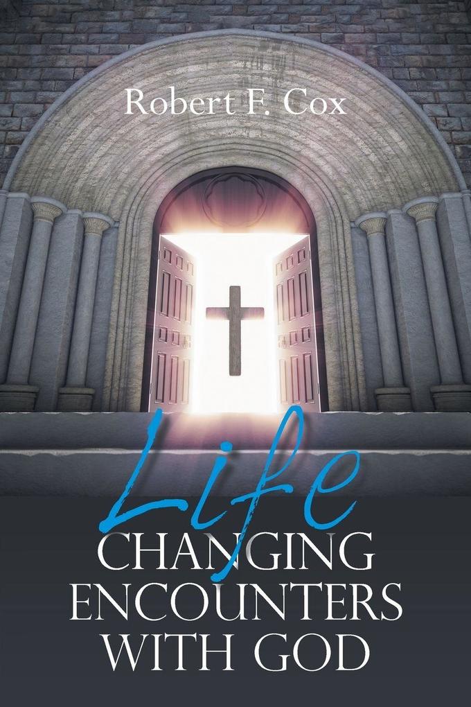 Life Changing Encounters with God
