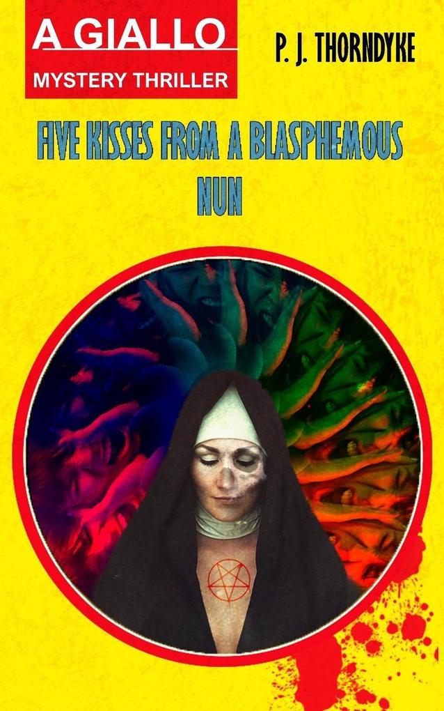 Five Kisses from a Blasphemous Nun