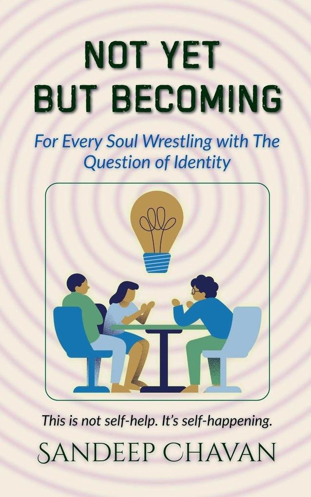 Not Yet But Becoming