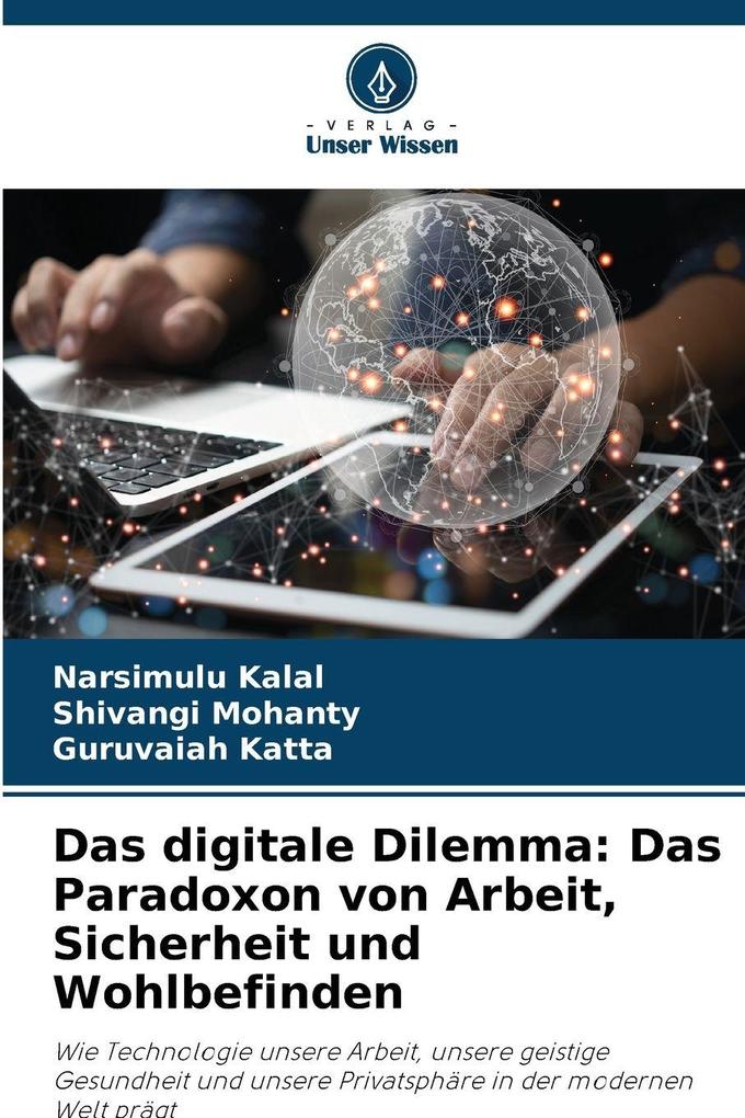 Das digitale Dilemma: Das Paradoxon von Arbeit Sicherheit und Wohlbefinden