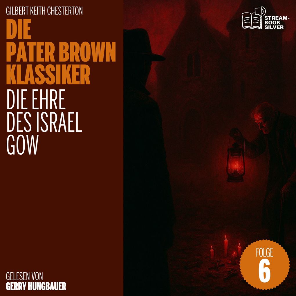 Die Ehre des Israel Gow (Die Pater Brown Klassiker Folge 6)