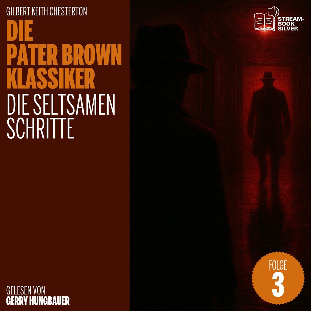Die seltsamen Schritte (Die Pater Brown Klassiker Folge 3)